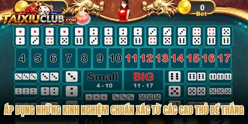 Áp dụng những kinh nghiệm chuẩn xác từ các cao thủ để thắng