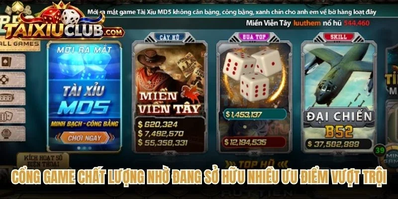 Cổng game chất lượng nhờ đang sở hữu nhiều ưu điểm vượt trội