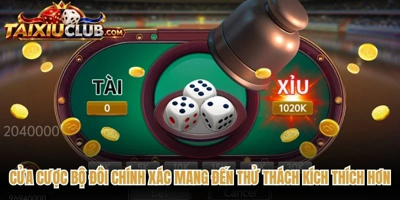 Cửa cược bộ đôi chính xác mang đến thử thách kích thích hơn