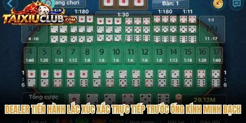 Dealer tiến hành lắc xúc xắc trực tiếp trước ống kính minh bạch