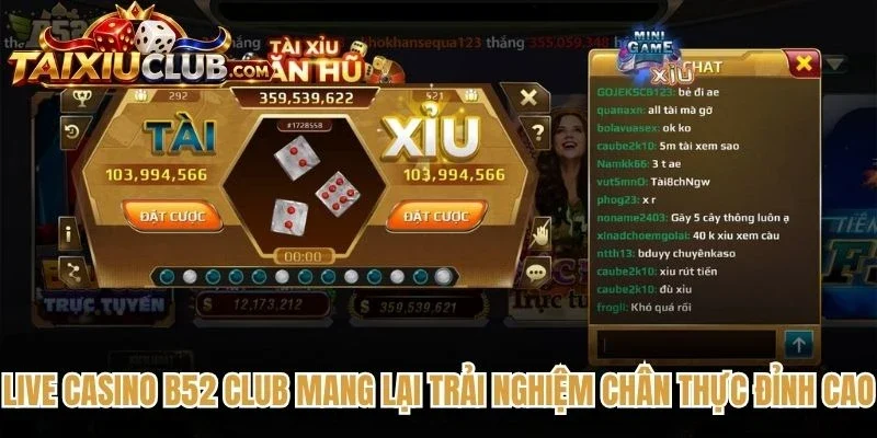 Live Casino B52 Club mang lại trải nghiệm chân thực đỉnh cao