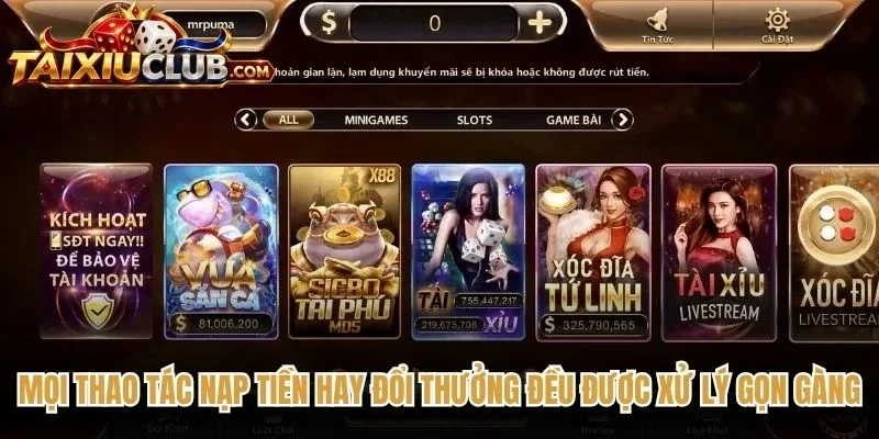 Mọi thao tác nạp tiền hay đổi thưởng đều được xử lý gọn gàng
