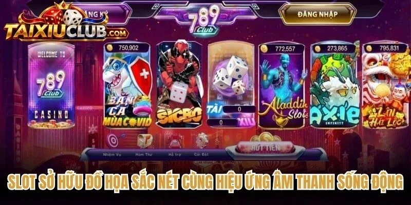 Slot sở hữu đồ họa sắc nét cùng hiệu ứng âm thanh sống động