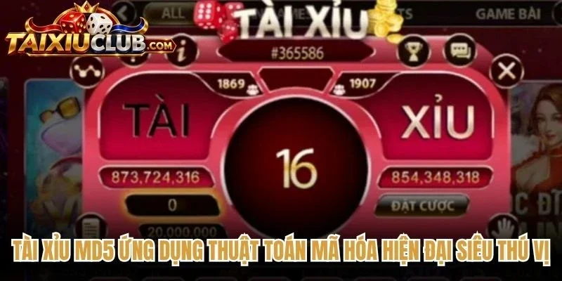 Tài Xỉu MD5 ứng dụng thuật toán mã hóa hiện đại siêu thú vị