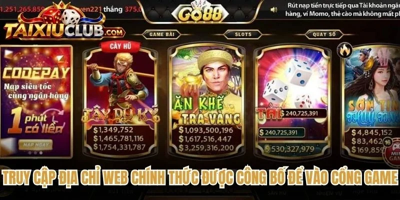 Truy cập địa chỉ web chính thức được công bố để vào cổng game
